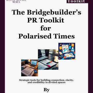 The Bridgebuilder's PR Toolkit for Polarised Times